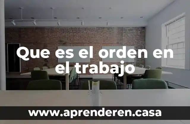 Que es libro de trabajo de excel 7 Que es el orden en el trabajo