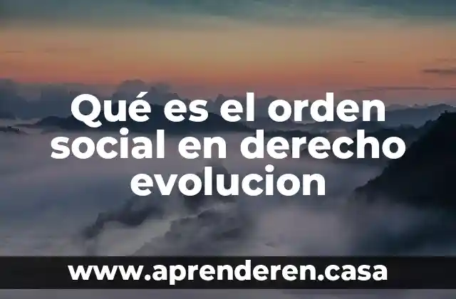 Que es la literatura y su evolucion 8 Qué es el orden social en derecho evolucion