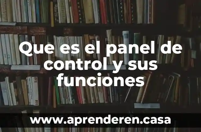 Que es el panel de control y sus funciones