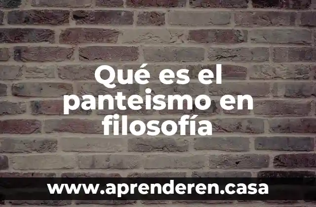 Qué es el panteismo en filosofía