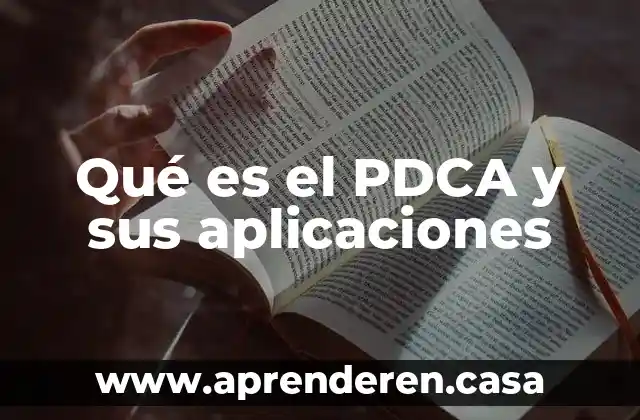 Qué es el PDCA y sus aplicaciones