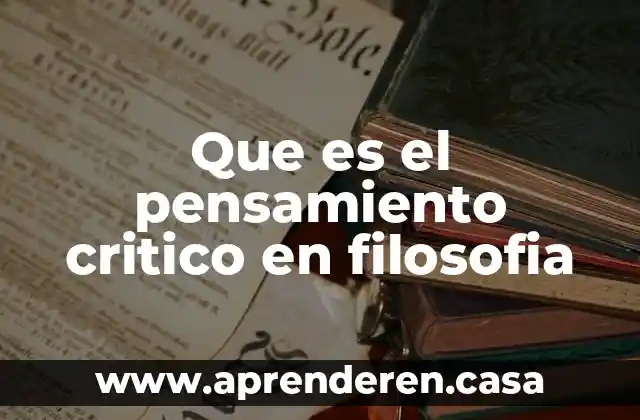 Que es el pensamiento critico en filosofia