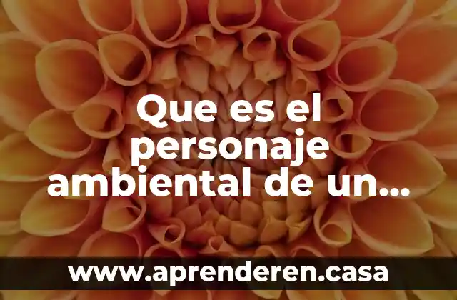 Que es el personaje ambiental de un cuento