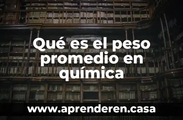 Qué es el peso promedio en química