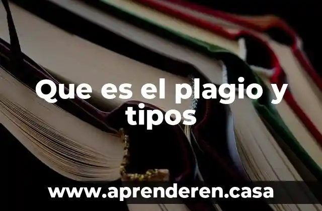 Que es el plagio y tipos