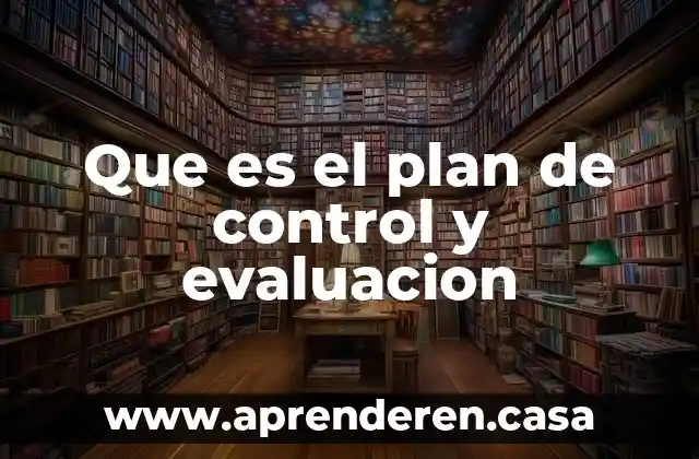 Que es el plan da ayala 3 Que es el plan de control y evaluacion