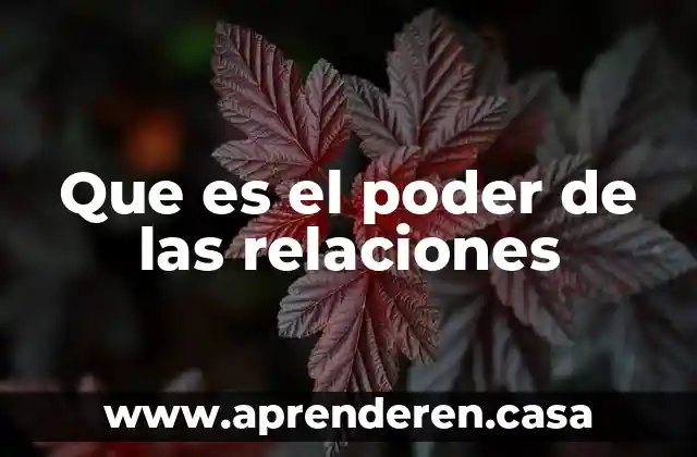 Que es el poder de las relaciones