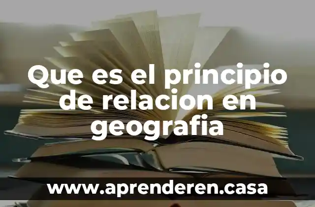 Que es relacion disyuntiva 5 Que es el principio de relacion en geografia
