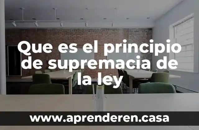 Que es el principio de supremacia de la ley