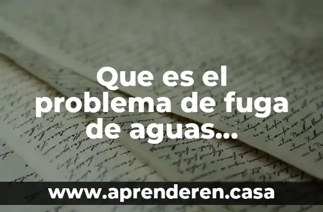 Que es perforacion con buque en aguas profundas 7 Que es el problema de fuga de aguas reciduales