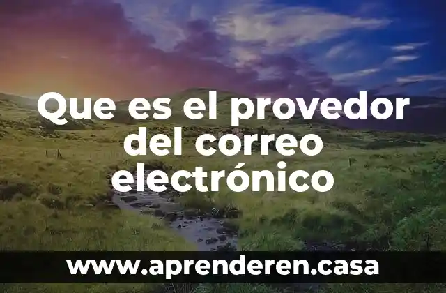 Que es el provedor del correo electrónico