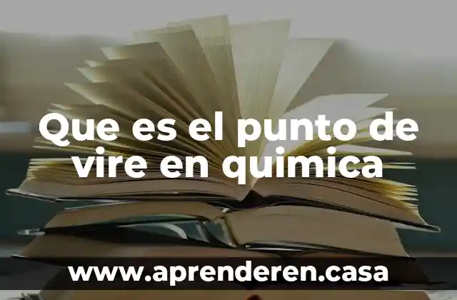 Que es el punto de vire en quimica