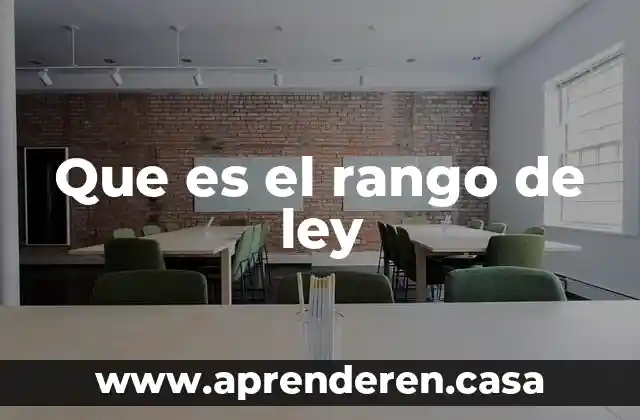 Que es el rango de ley