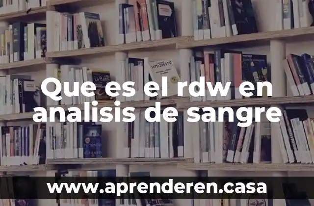 Que es el rdw en analisis de sangre