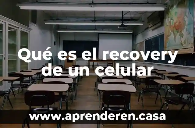 Qué es el recovery de un celular