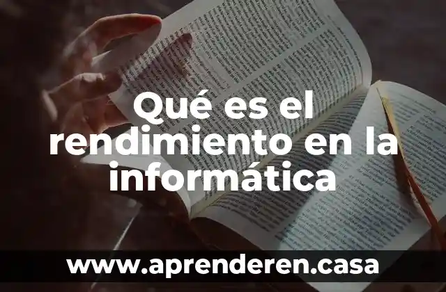 Que es rendimiento industrial 8 Qué es el rendimiento en la informática