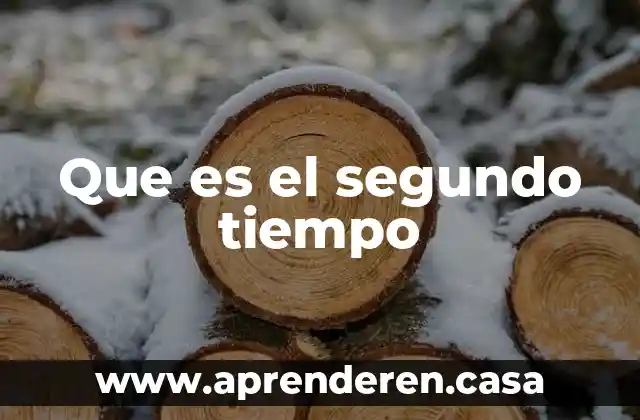Que es el segundo tiempo
