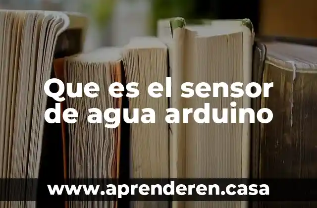 Que es el sensor de agua arduino