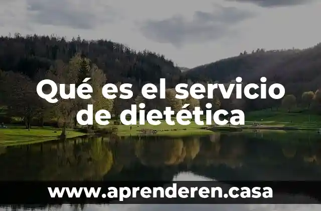 Qué es el servicio de dietética