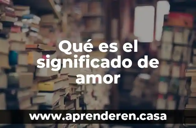 Qué es una comunidad virtual concepto definición significado 3 Qué es el significado de amor