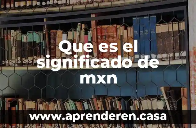 Que es el significado de mxn