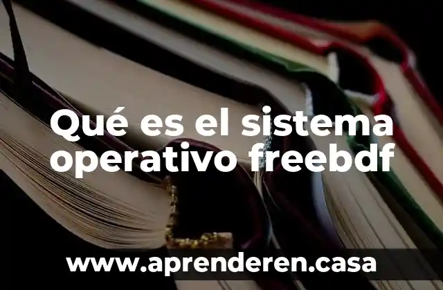 Qué es el sistema operativo freebdf