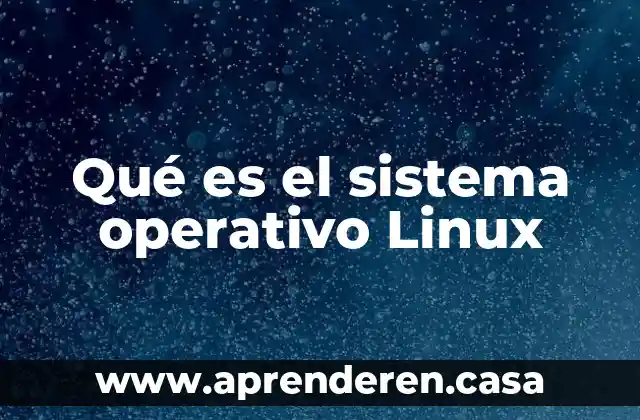 Qué es el sistema operativo Microsoft Word 4 Qué es el sistema operativo Linux