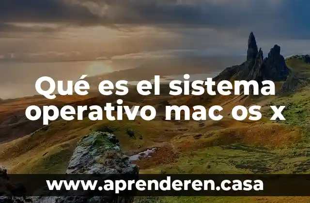 Qué es el sistema operativo mac os x
