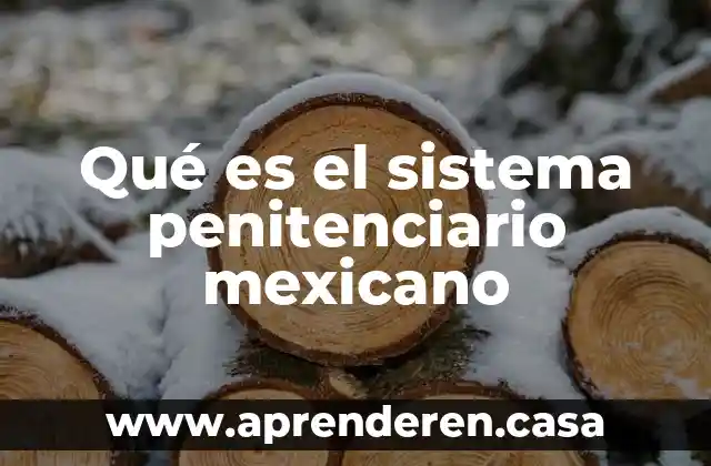 Que es el pozole mexicano 5 Qué es el sistema penitenciario mexicano