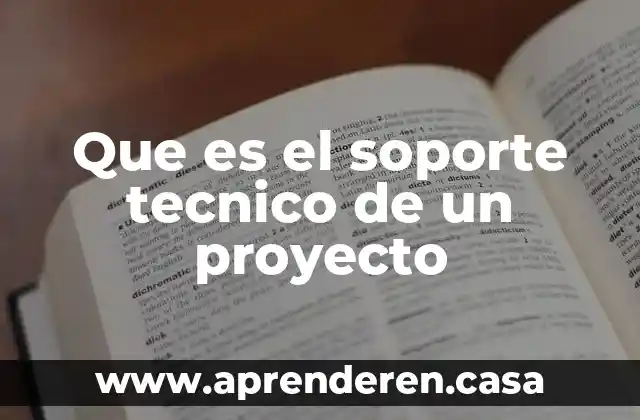 Que es el soporte tecnico de un proyecto
