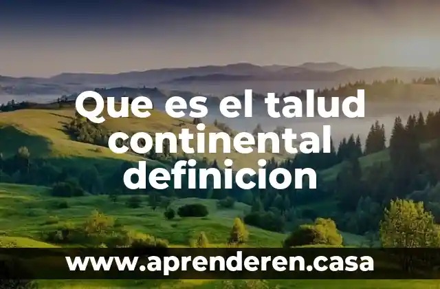 Que es el talud continental definicion