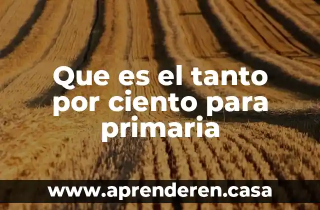 Que es el tanto por ciento para primaria