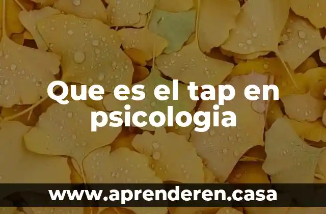 Que es el tap en psicologia