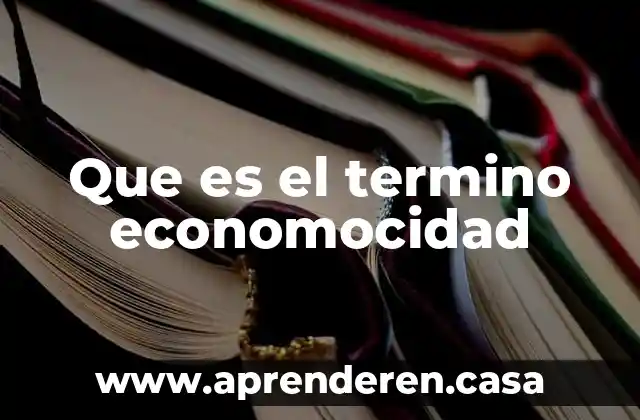 Que es el termino economocidad