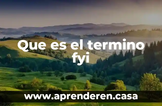 Que es el termino fyi
