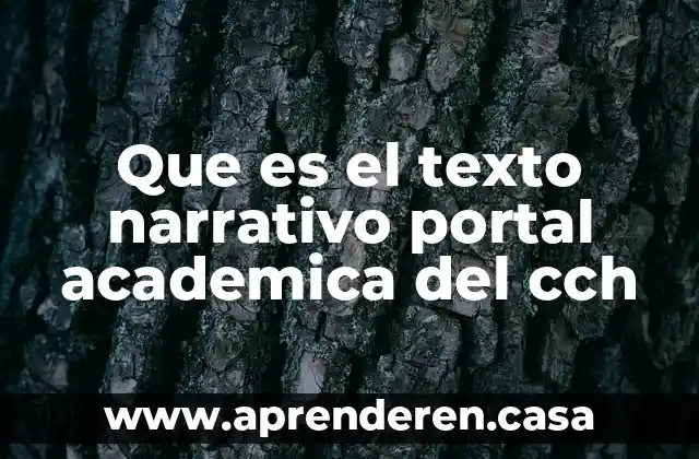 Que es el texto narrativo portal academica del cch