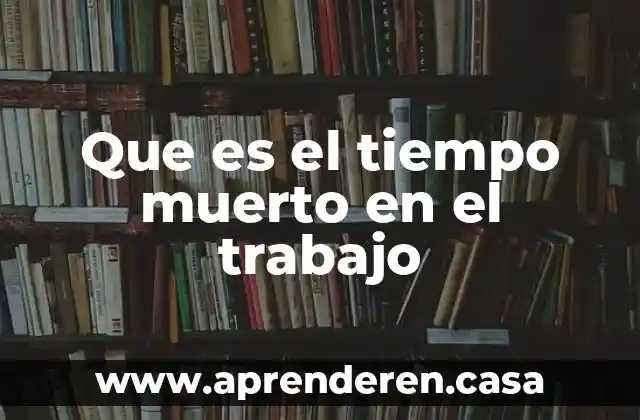 Que es bueno para el mal olor de raton muerto 6 Que es el tiempo muerto en el trabajo