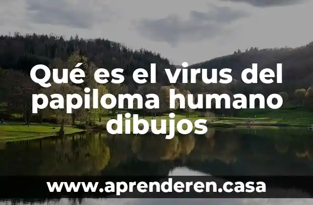 Qué es el virus del papiloma humano dibujos