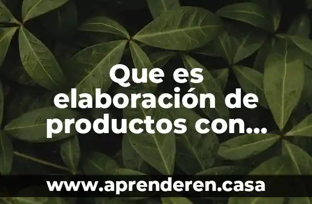 Que es un aditivo en grasas y aceites comestibles unam 5 Que es elaboración de productos con grasas y aceites
