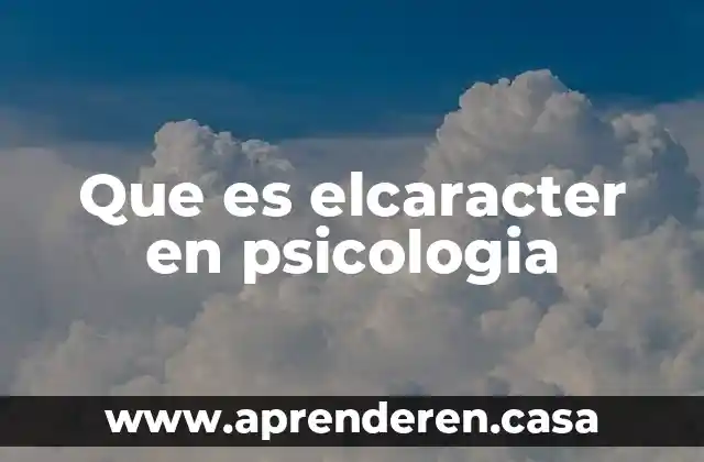 Que es elcaracter en psicologia