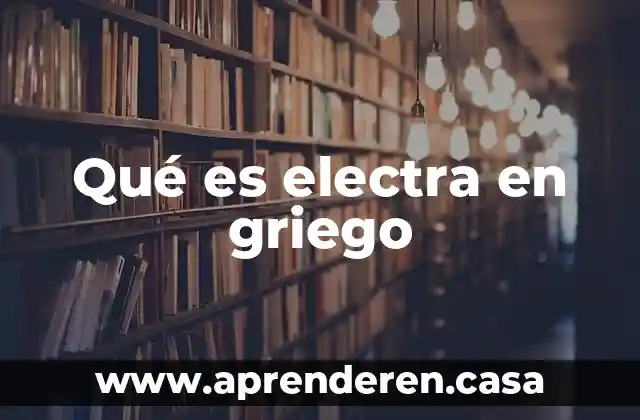 Qué es electra en griego