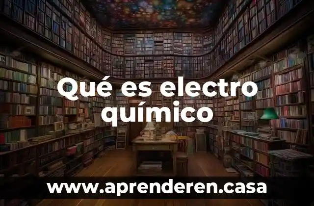 Qué es electro químico