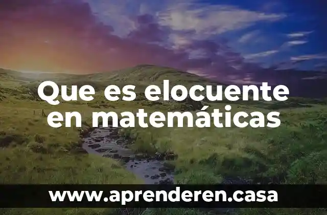 Que es elocuente en matemáticas