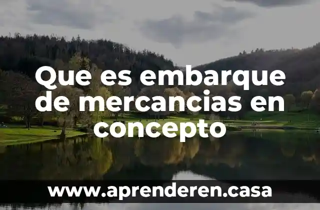 Que es embarque de mercancias en concepto