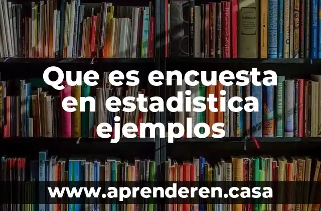 Que es encuesta en estadistica ejemplos