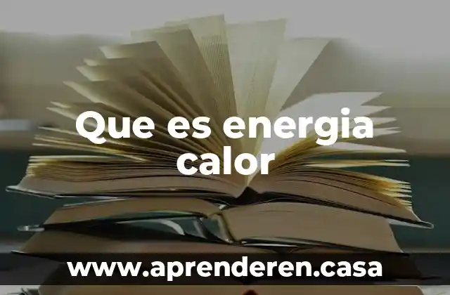 Que es el fideicomiso para el ahorro de energía eléctrica 5 Que es energia calor