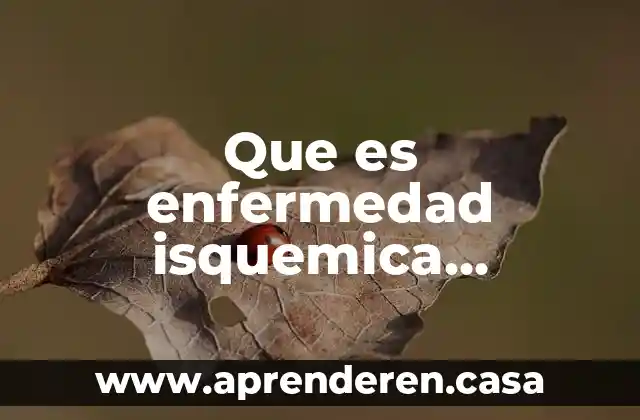 Que es enfermedad isquemica cerebral