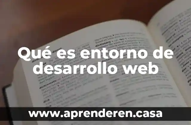 Qué es entorno de desarrollo web