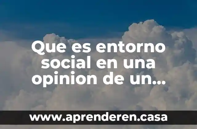 Que es entorno social en una opinion de un cuento