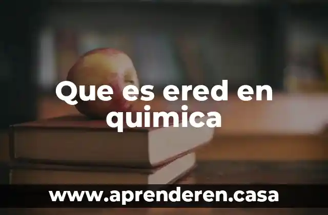 Que es la tenoftaleina quimica 3 Que es ered en quimica